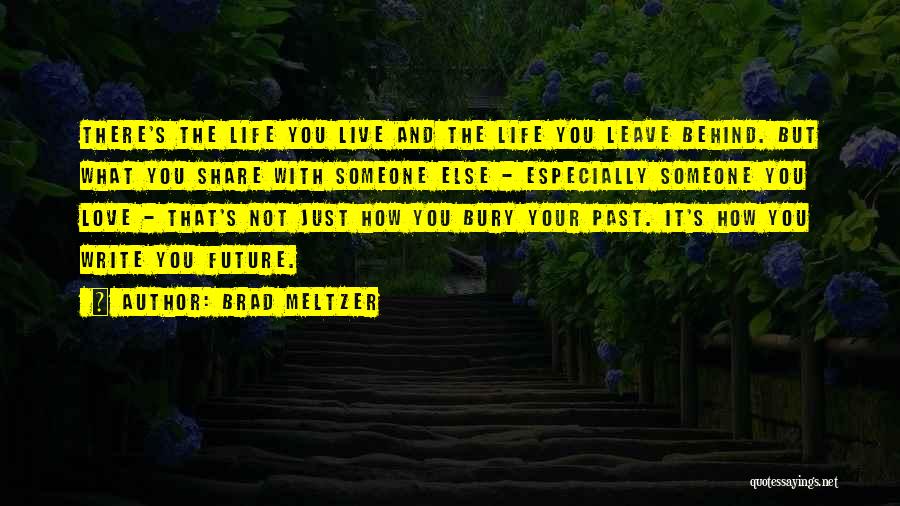 Live Your Future Quotes By Brad Meltzer