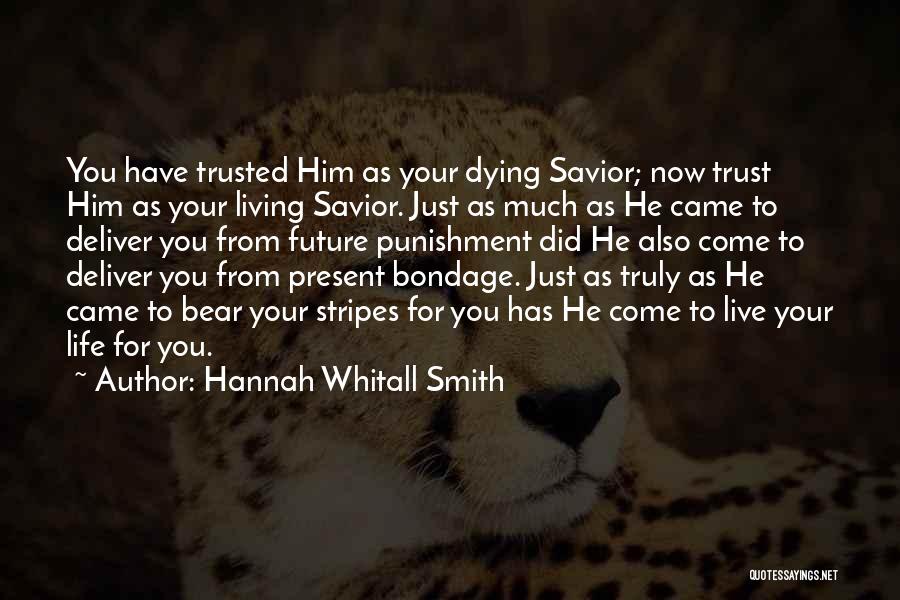 Live Your Future Quotes By Hannah Whitall Smith