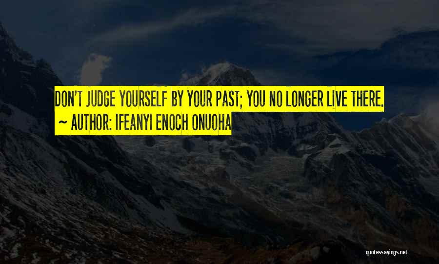 Live Your Future Quotes By Ifeanyi Enoch Onuoha
