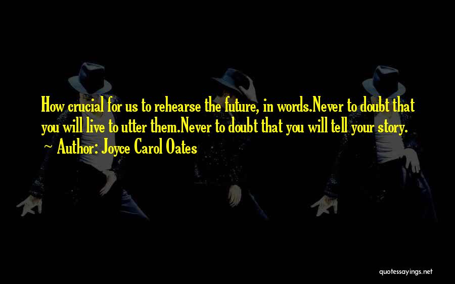 Live Your Future Quotes By Joyce Carol Oates