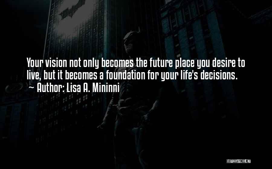 Live Your Future Quotes By Lisa A. Mininni