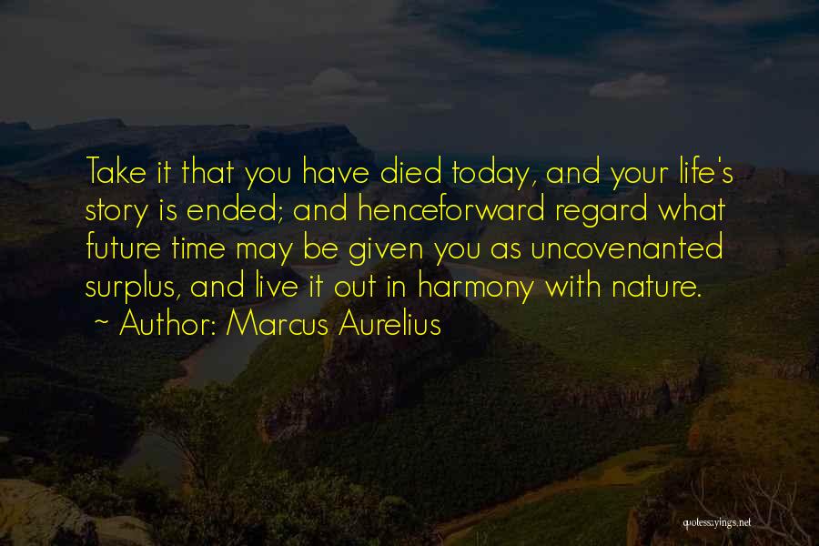 Live Your Future Quotes By Marcus Aurelius