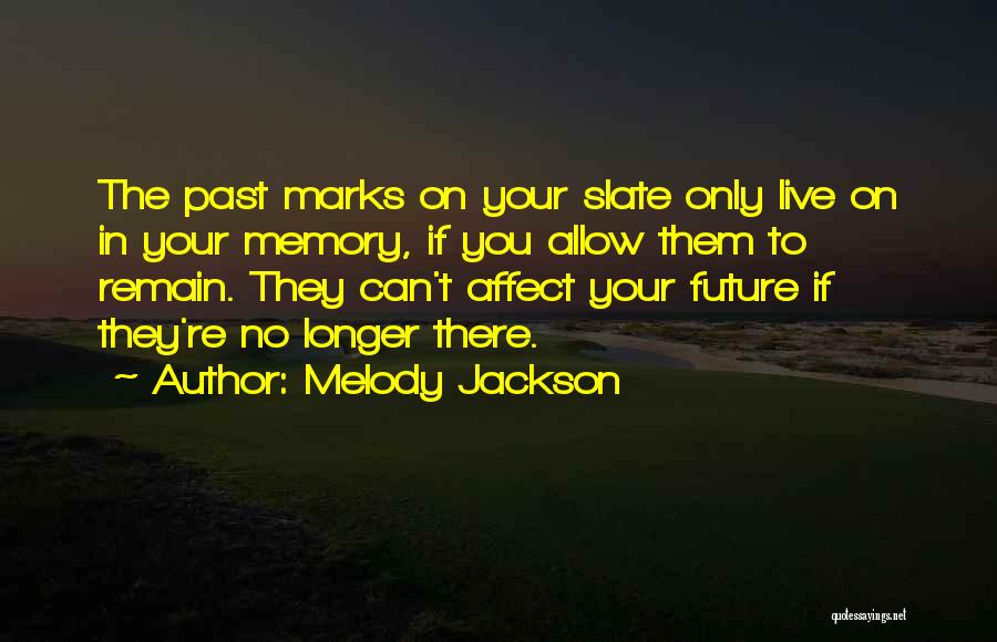 Live Your Future Quotes By Melody Jackson