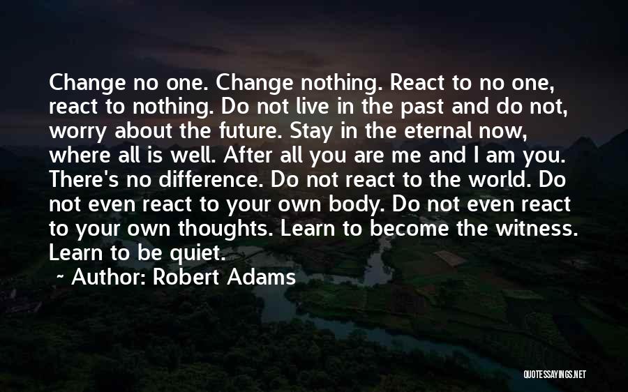 Live Your Future Quotes By Robert Adams