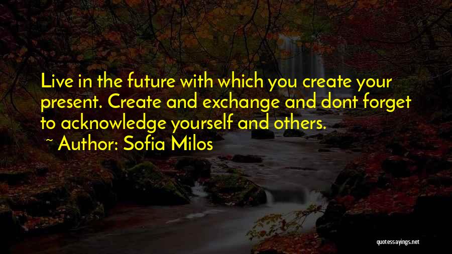 Live Your Future Quotes By Sofia Milos