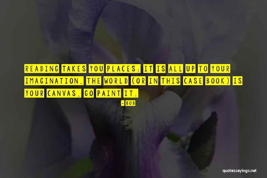 Live Your Imagination Quotes By BOB Live Your Imagination Quotes By BOB