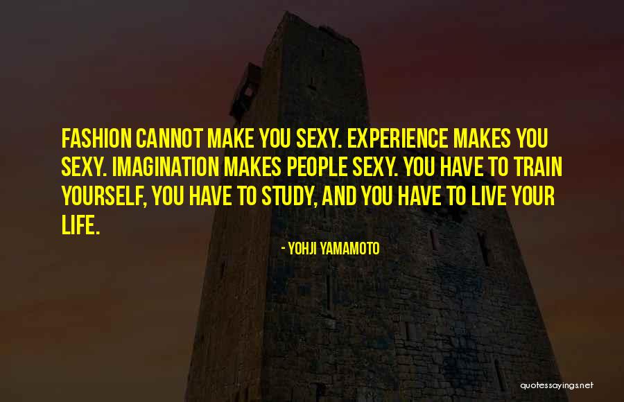 Live Your Imagination Quotes By Yohji Yamamoto Live Your Imagination Quotes By Yohji Yamamoto