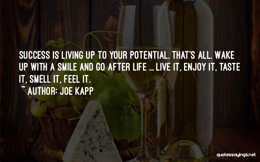 Live Your Life And Smile Quotes By Joe Kapp