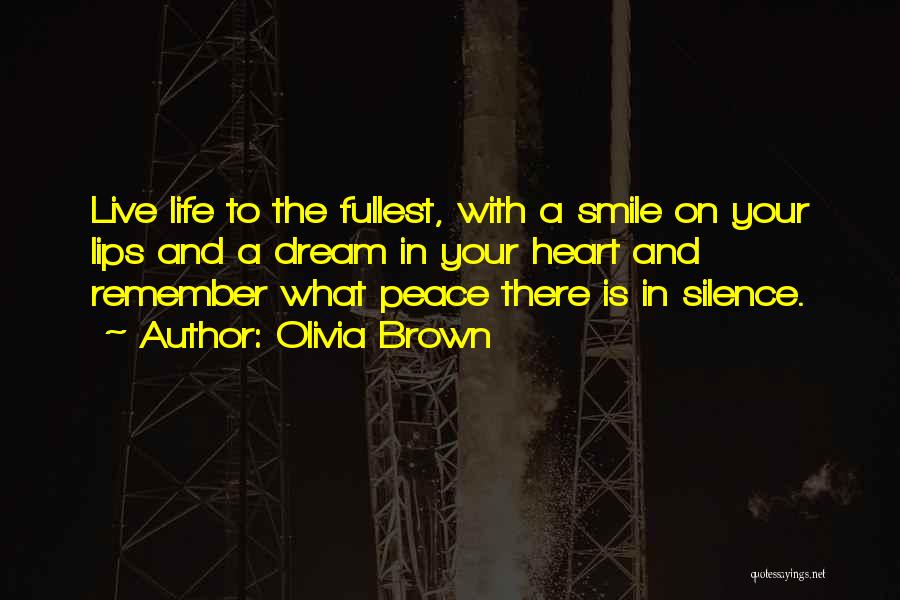 Live Your Life And Smile Quotes By Olivia Brown