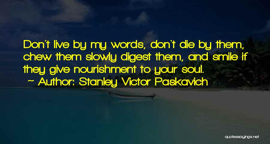 Live Your Life And Smile Quotes By Stanley Victor Paskavich