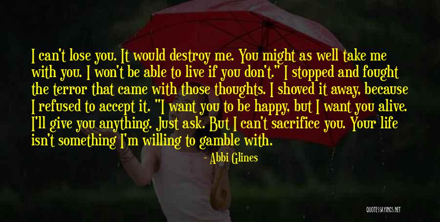 Live Your Life As You Want Quotes By Abbi Glines