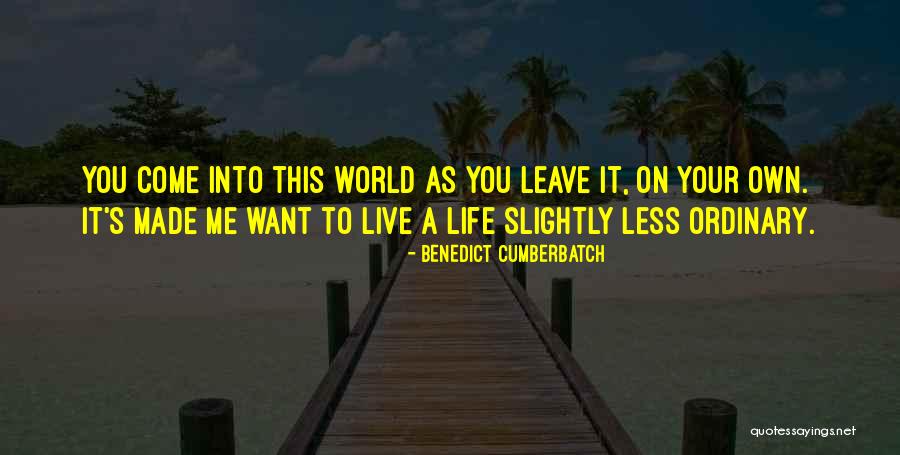 Live Your Life As You Want Quotes By Benedict Cumberbatch Live Your Life As You Want Quotes By Benedict Cumberbatch