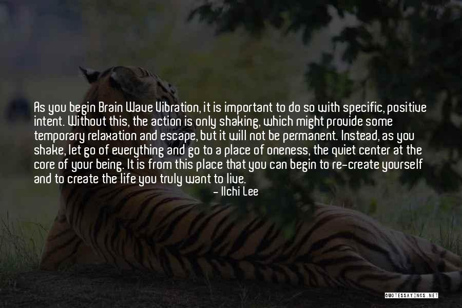 Live Your Life As You Want Quotes By Ilchi Lee