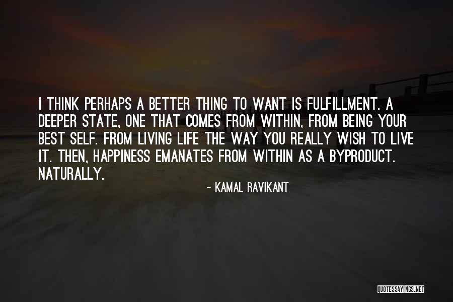 Live Your Life As You Want Quotes By Kamal Ravikant