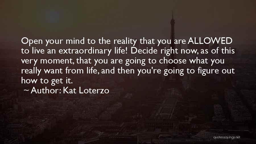 Live Your Life As You Want Quotes By Kat Loterzo