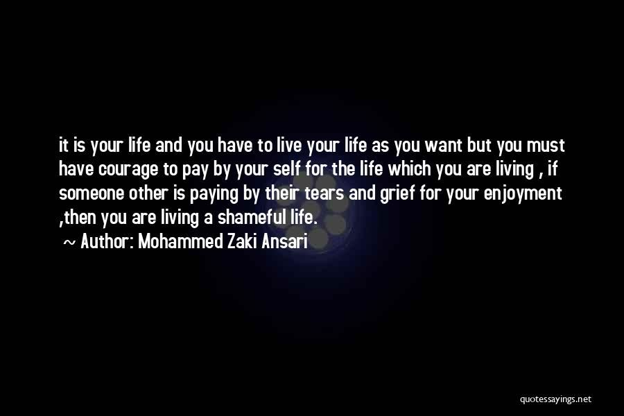 Live Your Life As You Want Quotes By Mohammed Zaki Ansari