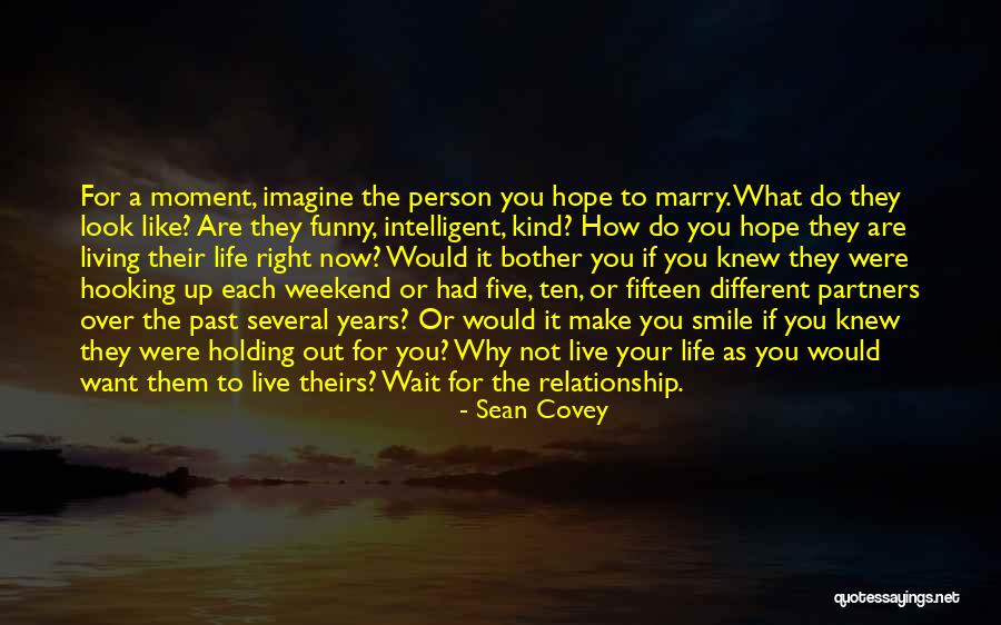 Live Your Life As You Want Quotes By Sean Covey Live Your Life As You Want Quotes By Sean Covey