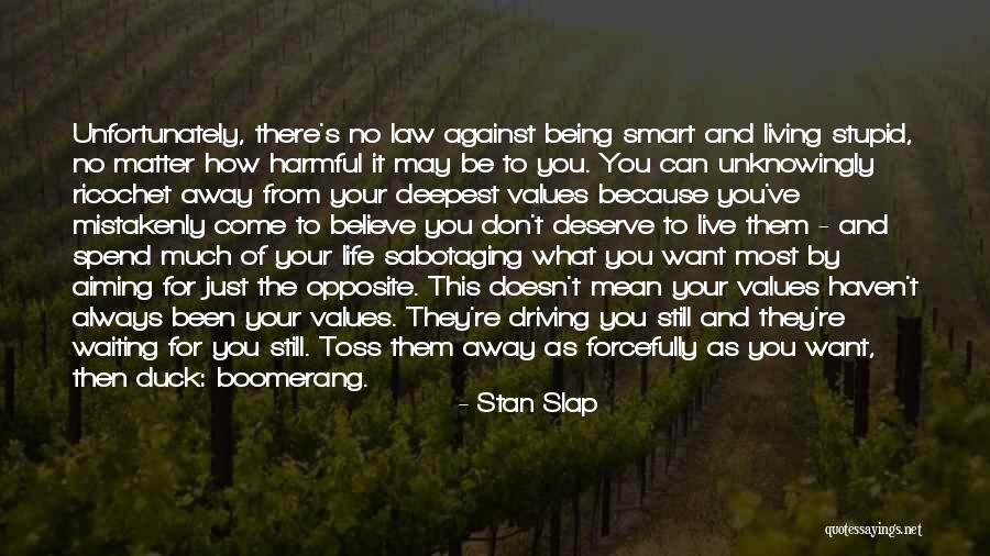 Live Your Life As You Want Quotes By Stan Slap