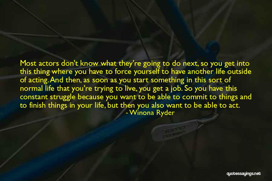 Live Your Life As You Want Quotes By Winona Ryder