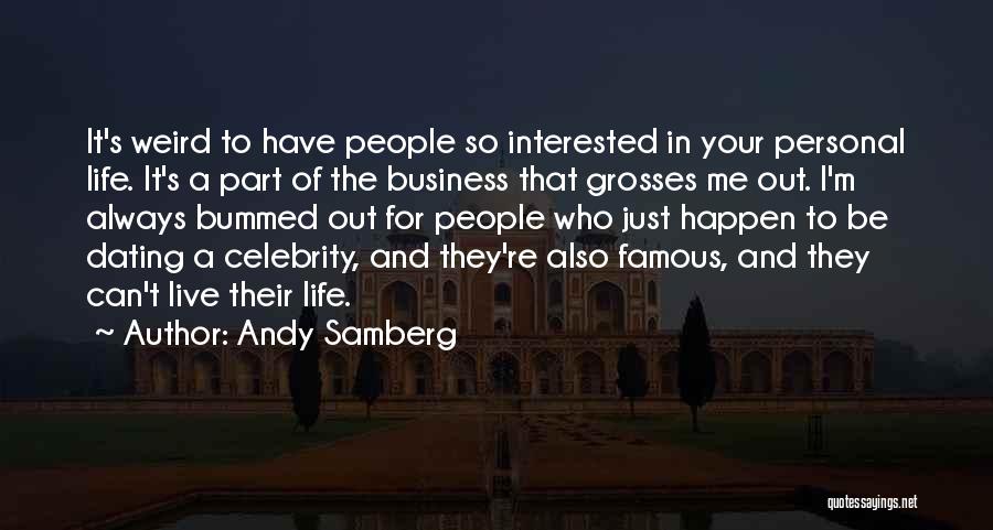 Live Your Life Famous Quotes By Andy Samberg