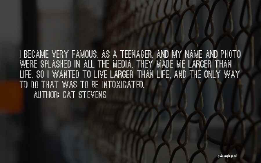 Live Your Life Famous Quotes By Cat Stevens