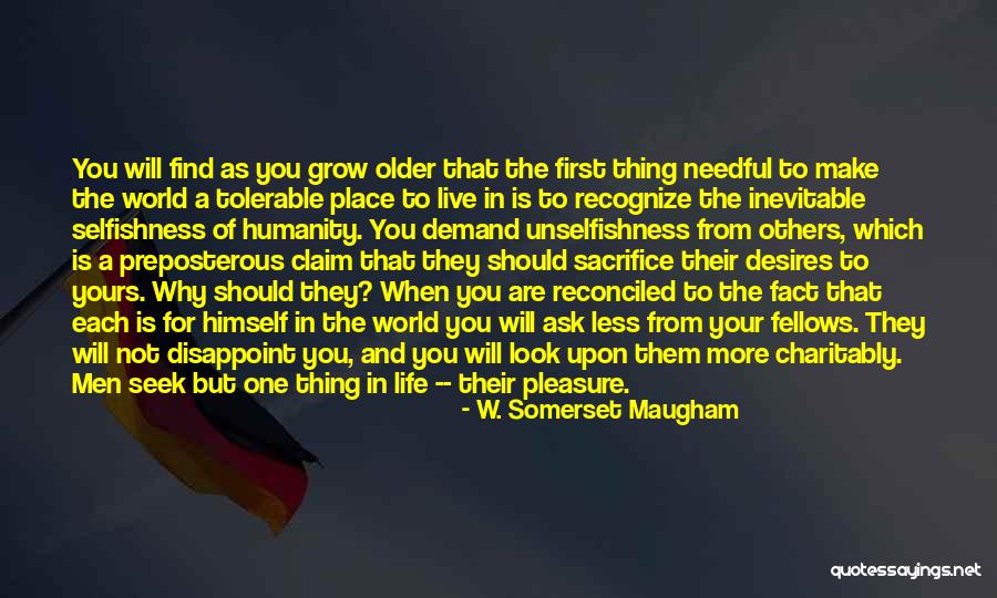 Live Your Life For Others Quotes By W. Somerset Maugham Live Your Life For Others Quotes By W. Somerset Maugham
