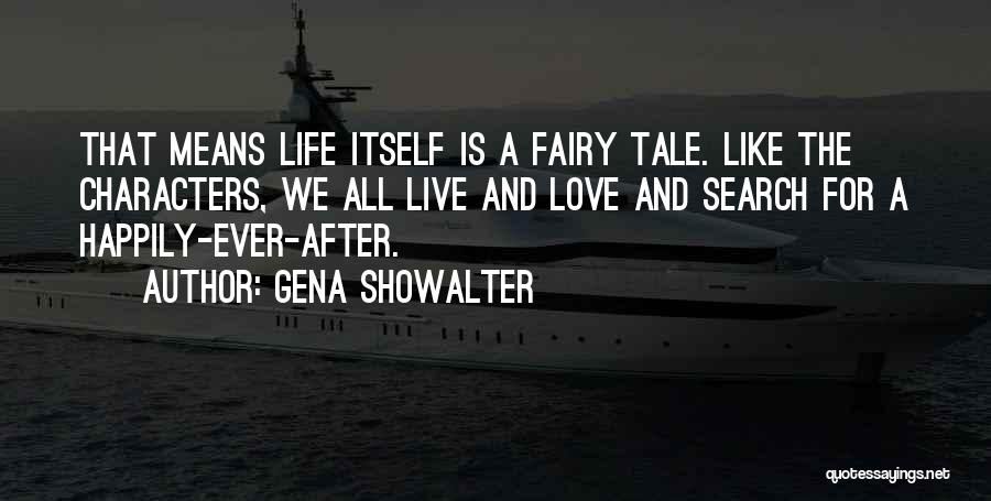 Live Your Life Happily Quotes By Gena Showalter