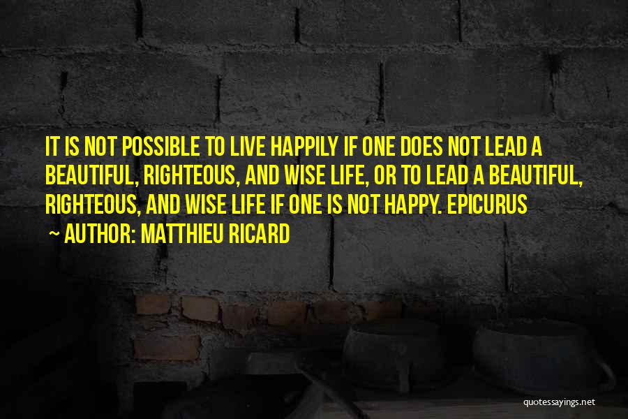 Live Your Life Happily Quotes By Matthieu Ricard