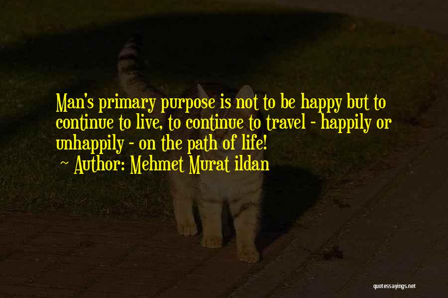 Live Your Life Happily Quotes By Mehmet Murat Ildan