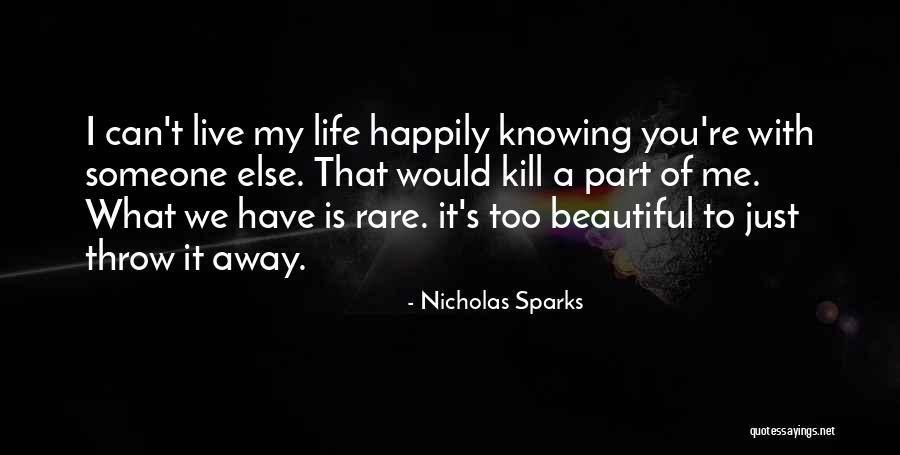 Live Your Life Happily Quotes By Nicholas Sparks