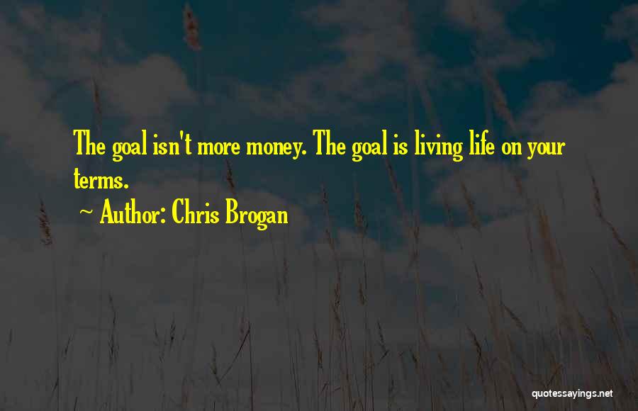 Live Your Life On Your Own Terms Quotes By Chris Brogan