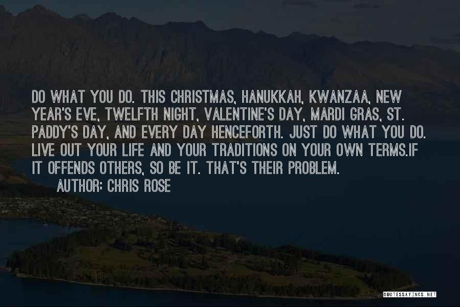 Live Your Life On Your Own Terms Quotes By Chris Rose