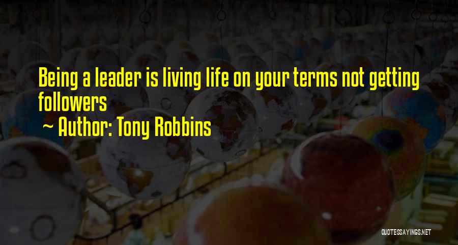 Live Your Life On Your Own Terms Quotes By Tony Robbins