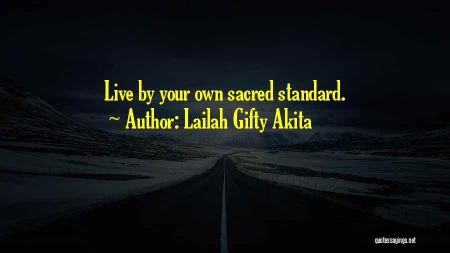 Live Your Life Quotes By Lailah Gifty Akita