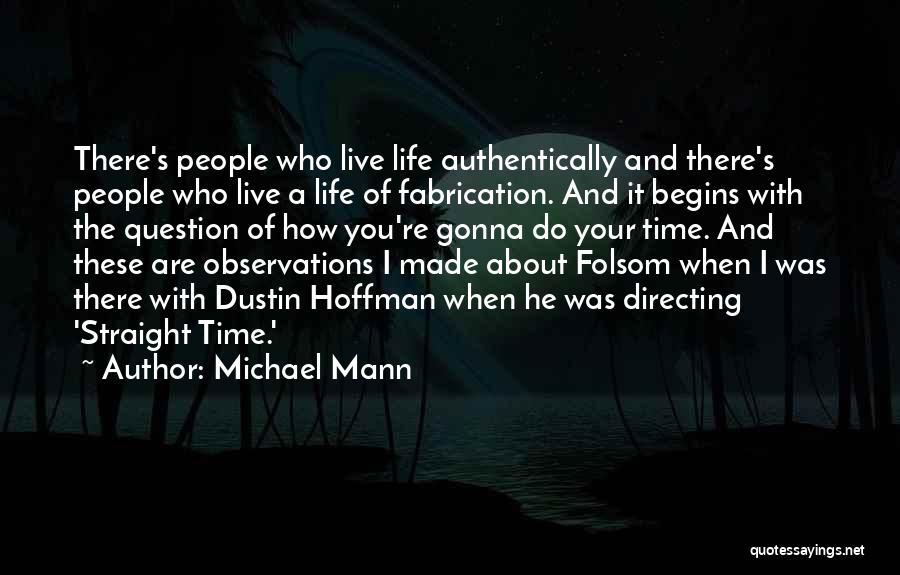 Live Your Life Quotes By Michael Mann