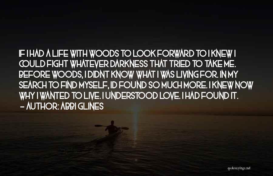 Live Your Life Search Quotes By Abbi Glines