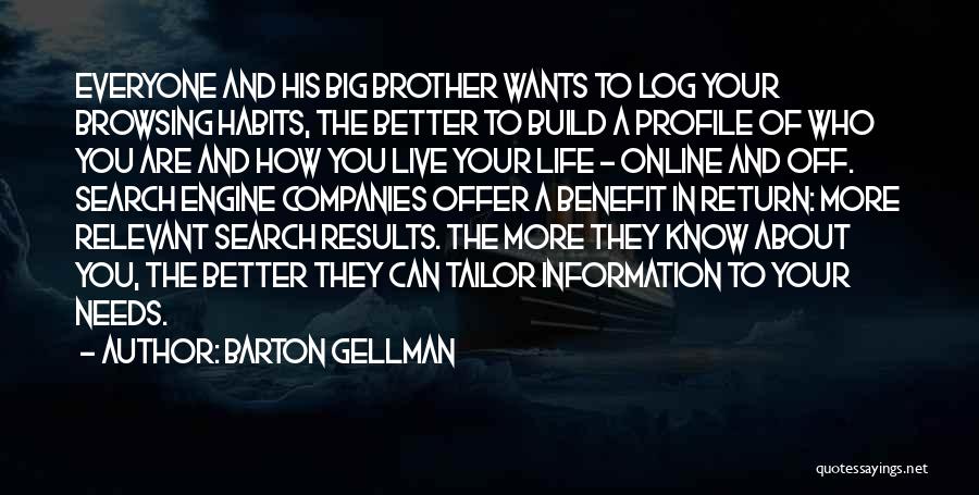 Live Your Life Search Quotes By Barton Gellman