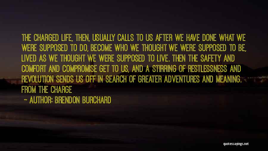 Live Your Life Search Quotes By Brendon Burchard