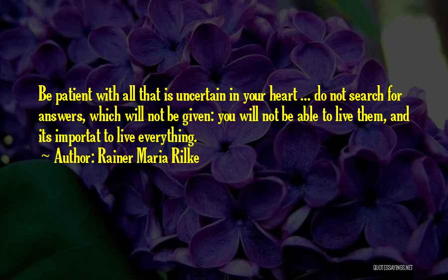 Live Your Life Search Quotes By Rainer Maria Rilke