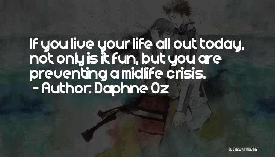 Live Your Life Today Quotes By Daphne Oz