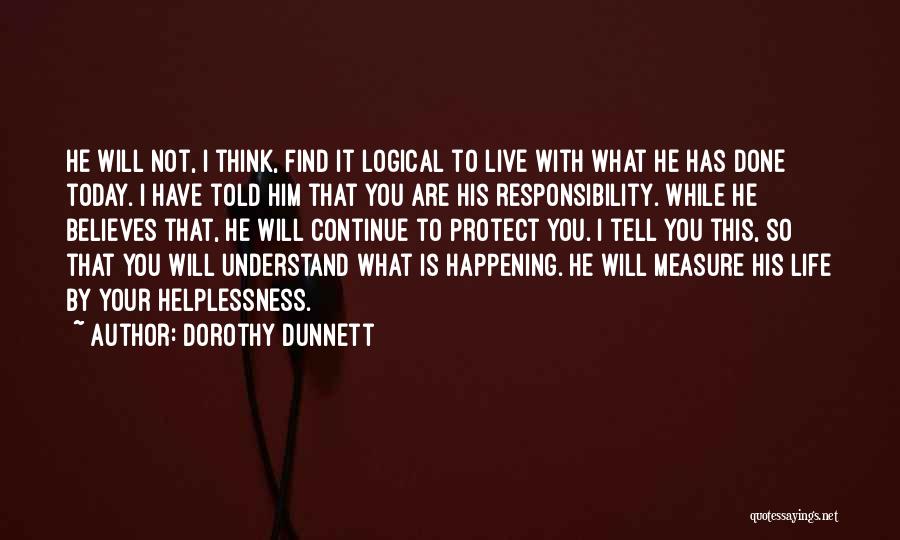 Live Your Life Today Quotes By Dorothy Dunnett