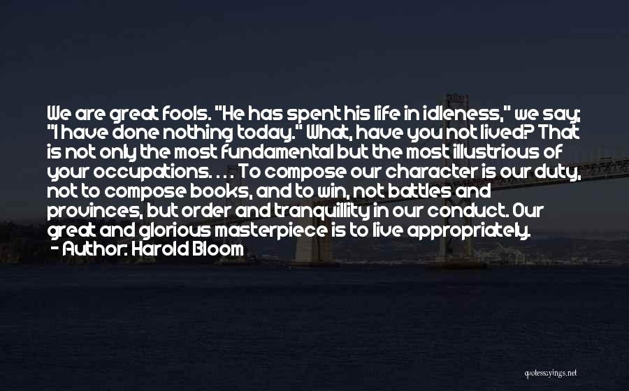 Live Your Life Today Quotes By Harold Bloom