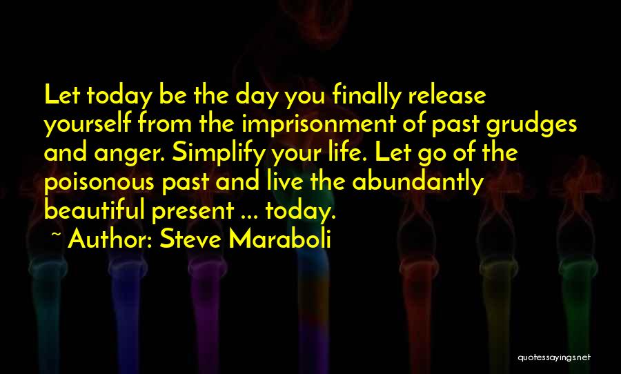 Live Your Life Today Quotes By Steve Maraboli