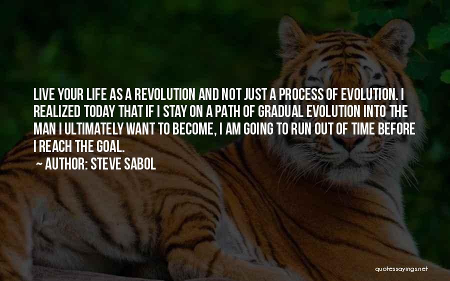 Live Your Life Today Quotes By Steve Sabol