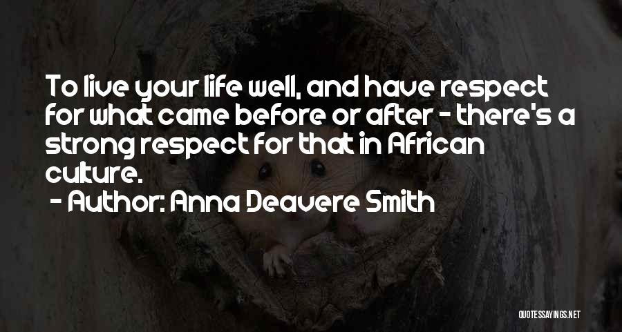 Live Your Life Well Quotes By Anna Deavere Smith