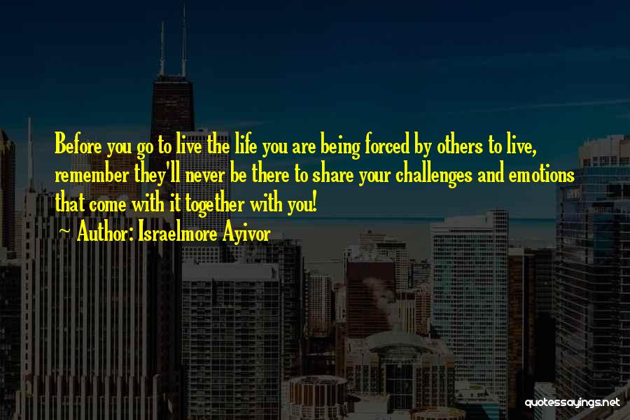 Live Your Life Well Quotes By Israelmore Ayivor