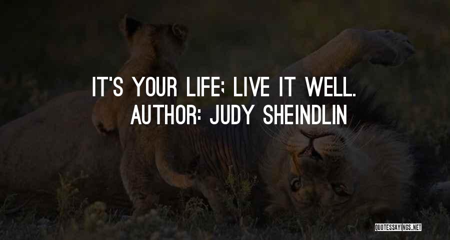 Live Your Life Well Quotes By Judy Sheindlin