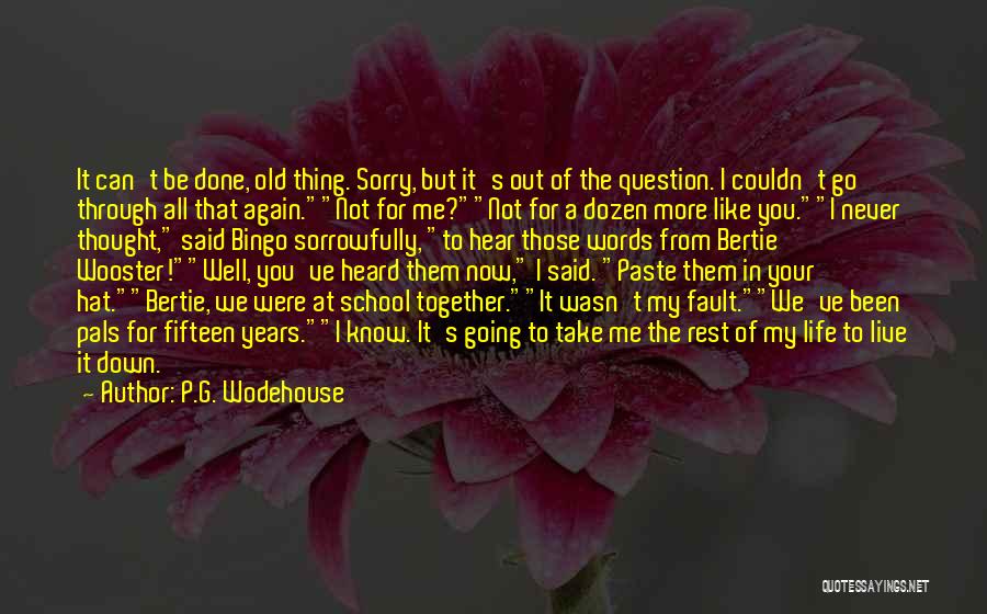 Live Your Life Well Quotes By P.G. Wodehouse Live Your Life Well Quotes By P.G. Wodehouse