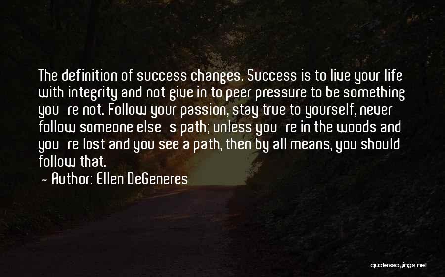 Live Your Life With Passion Quotes By Ellen DeGeneres