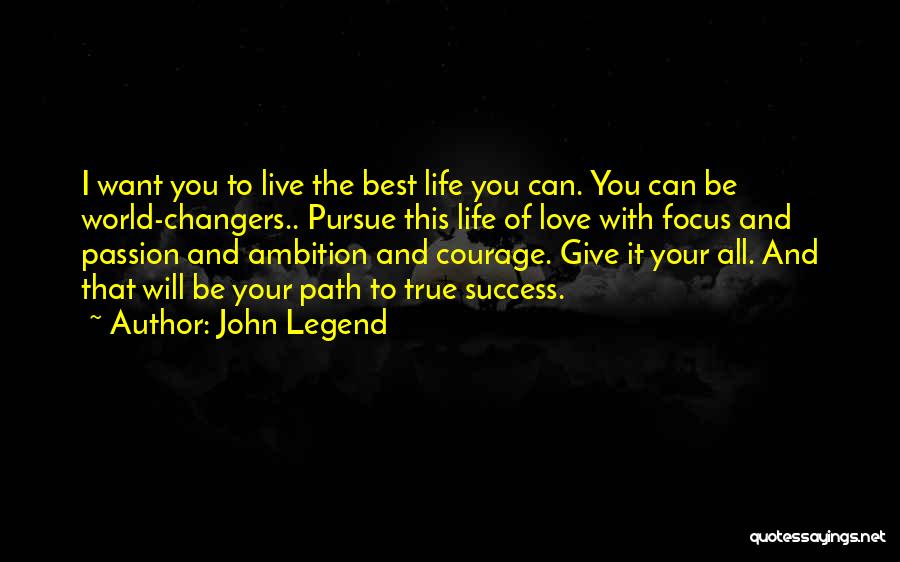 Live Your Life With Passion Quotes By John Legend